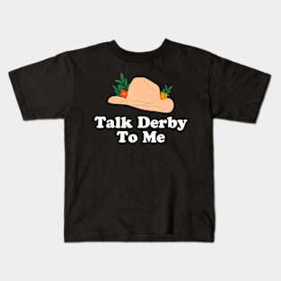 Talk Derby To Me Racing  FlDerby Day Hat Kids T-Shirt